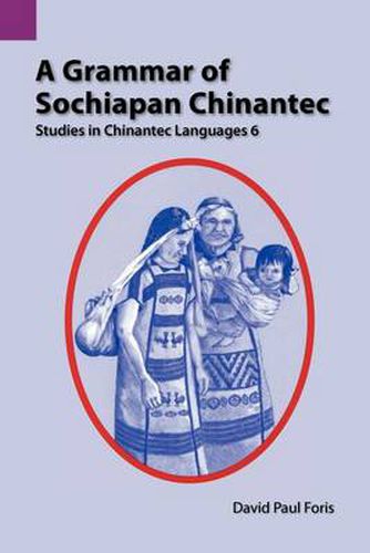 Cover image for A Grammar of Sochiapan Chinantec: Studies in Chinantec Language 6