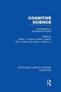 Cover image for Cognitive Science: Contributions to Educational Practice