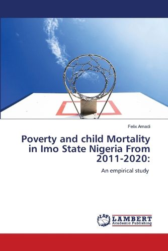 Cover image for Poverty and child Mortality in Imo State Nigeria From 2011-2020