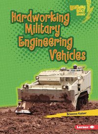 Cover image for Hardworking Military Engineering Vehicles