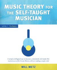 Cover image for Music Theory for the Self-Taught Musician: Level 1: The Basics