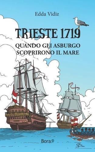 Cover image for Trieste 1719: Quando gli Asburgo scoprirono il mare