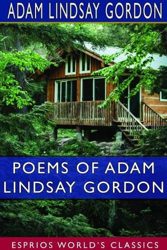 Cover image for Poems of Adam Lindsay Gordon (Esprios Classics)