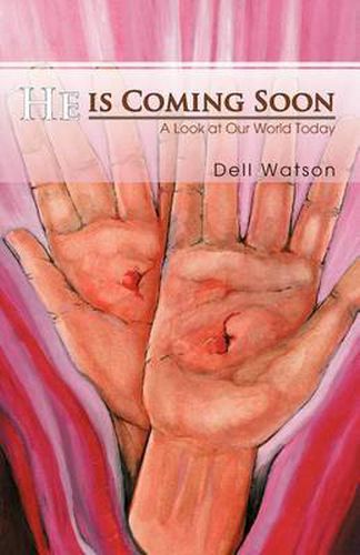 Cover image for He is Coming Soon: A Look at Our World Today