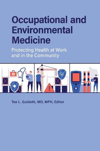 Cover image for Occupational and Environmental Medicine: Protecting Health at Work and in the Community