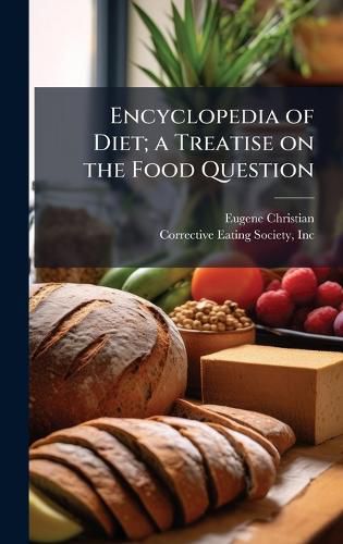 Cover image for Encyclopedia of Diet; a Treatise on the Food Question