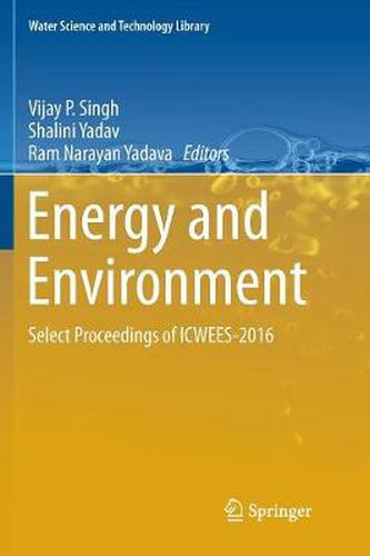 Cover image for Energy and Environment: Select Proceedings of ICWEES-2016