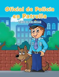 Cover image for Oficial de Policia en Patrulla: Libro de colorear