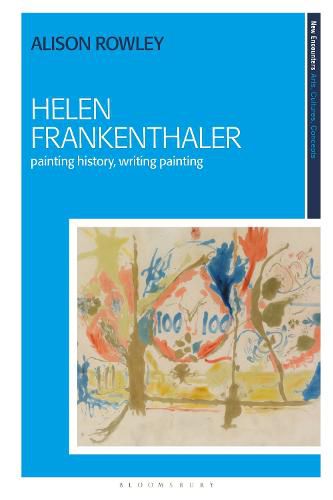 Cover image for Helen Frankenthaler: Painting History, Writing Painting