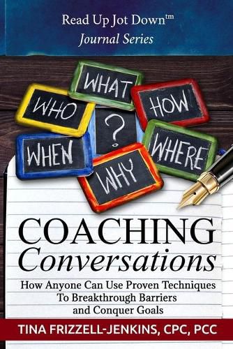 Cover image for Coaching Conversations: How Anyone Can Use Proven Techniques To Breakthrough Personal and Business Barriers