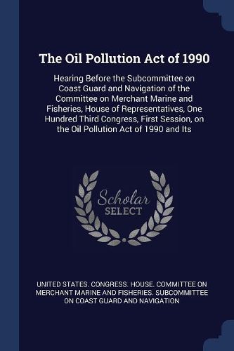 Cover image for The Oil Pollution Act of 1990