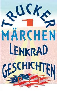 Cover image for Trucker Marchen: Lenkradgeschichten