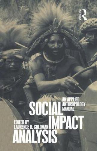 Cover image for Social Impact Analysis: An Applied Anthropology Manual