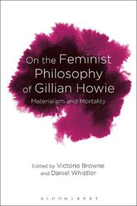 Cover image for On the Feminist Philosophy of Gillian Howie: Materialism and Mortality