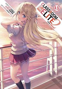 Cover image for Classroom of the Elite: Year 2 (Light Novel) Vol. 4.5