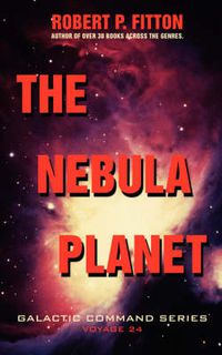 Cover image for The Nebula Planet: Galactic Command Series