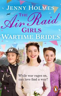 Cover image for The Air Raid Girls: Wartime Brides: An uplifting and joyful WWII saga romance (The Air Raid Girls Book 3)