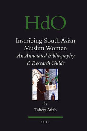 Cover image for Inscribing South Asian Muslim Women: An Annotated Bibliogaphy & Research Guide