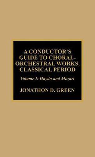 Cover image for A Conductor's Guide to Choral-Orchestral Works, Classical Period: Haydn and Mozart