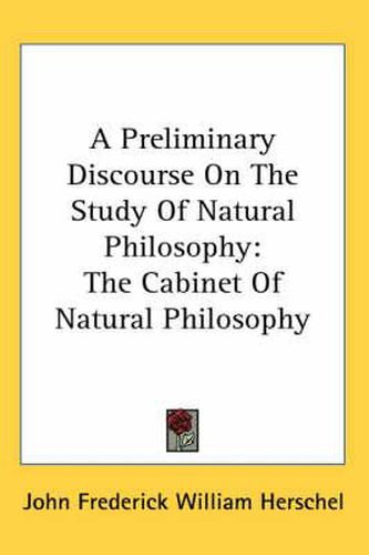 Cover image for A Preliminary Discourse on the Study of Natural Philosophy: The Cabinet of Natural Philosophy