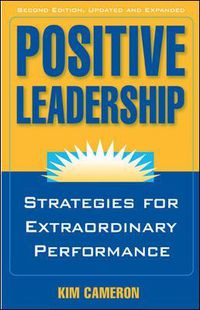 Cover image for Positive Leadership: Strategies for Extraordinary Performance