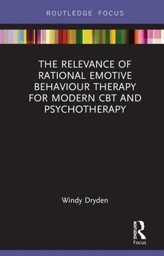 Cover image for The Relevance of Rational Emotive Behaviour Therapy for Modern CBT and