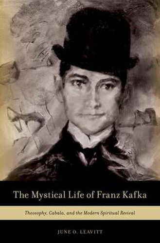 Cover image for The Mystical Life of Franz Kafka: Theosophy, Cabala, and the Modern Spiritual Revival