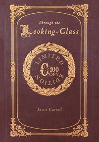 Cover image for Through the Looking-Glass (100 Copy Limited Edition)