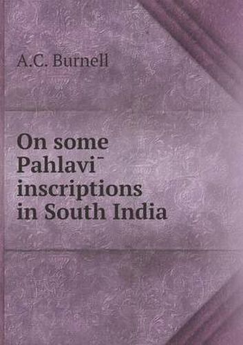 Cover image for On some Pahlavi&#772; inscriptions in South India