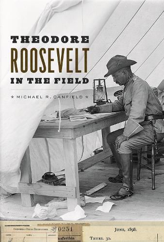 Cover image for Theodore Roosevelt in the Field