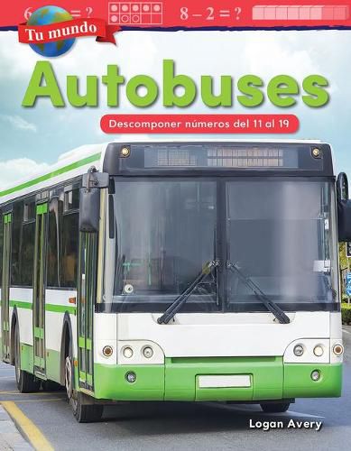 Tu mundo: Autobuses: Descomponer numeros del 11 al 19 (Your World: Buses: De...)