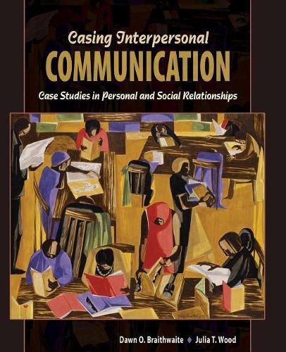 Cover image for Casing Interpersonal Communication: Case Studies in Personal and Social Relationships