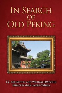 Cover image for In Search of Old Peking