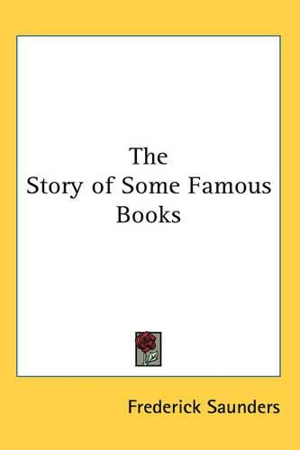 Cover image for The Story of Some Famous Books