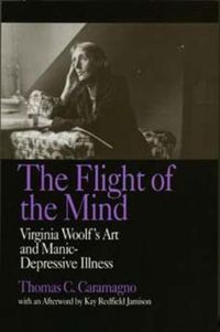 Cover image for The Flight of the Mind: Virginia Woolf's Art and Manic-Depressive Illness