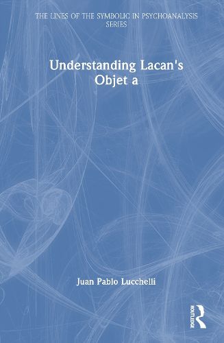 Cover image for Understanding Lacan's Objet a