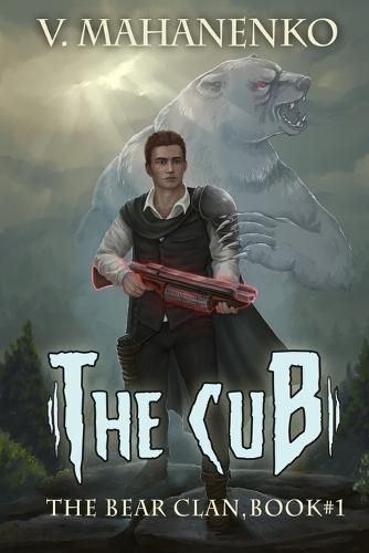 Cover image for The Cub (The Bear Clan Book 1): A Progression Fantasy