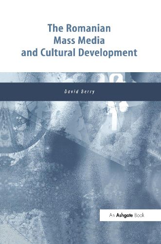 Cover image for The Romanian Mass Media and Cultural Development