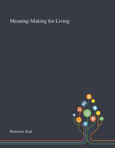 Cover image for Meaning-Making for Living