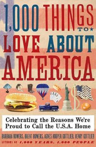 Cover image for 1,000 Things to Love About America: Celebrating the Reasons We're Proud to Call the U.S.A. Home