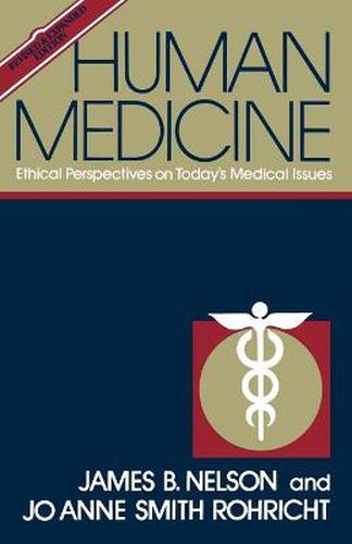 Human Medicine: Ethical Perspectives on Today's Medical Issues