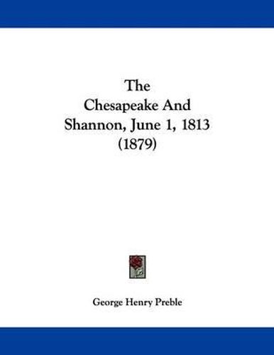 Cover image for The Chesapeake and Shannon, June 1, 1813 (1879)