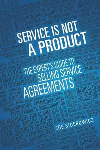 Cover image for Service is Not a Product: The Expert's Guide to Selling Service Agreements