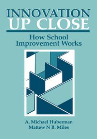 Cover image for Innovation up Close: How School Improvement Works