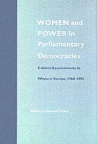 Cover image for Women and Power in Parliamentary Democracies: Cabinet Appointments in Western Europe, 1968-1992