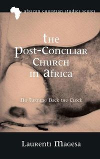 Cover image for The Post-Conciliar Church in Africa: No Turning Back the Clock