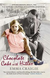 Cover image for Chocolate Cake with Hitler: A Nazi Childhood