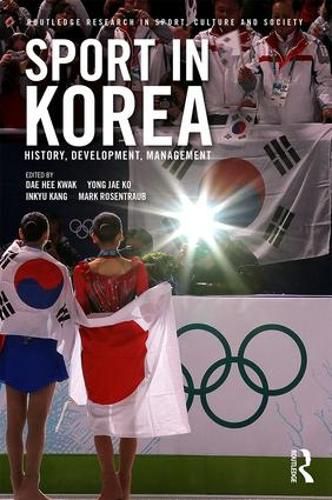 Cover image for Sport in Korea: History, development, management