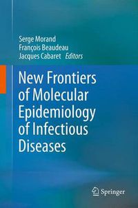 Cover image for New Frontiers of Molecular Epidemiology of Infectious Diseases