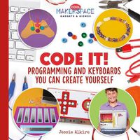 Cover image for Code it! Programming and Keyboards You Can Create Yourself